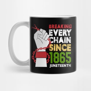 Juneteenth Breaking Every Chain Since 1865 Freedom Day Mug